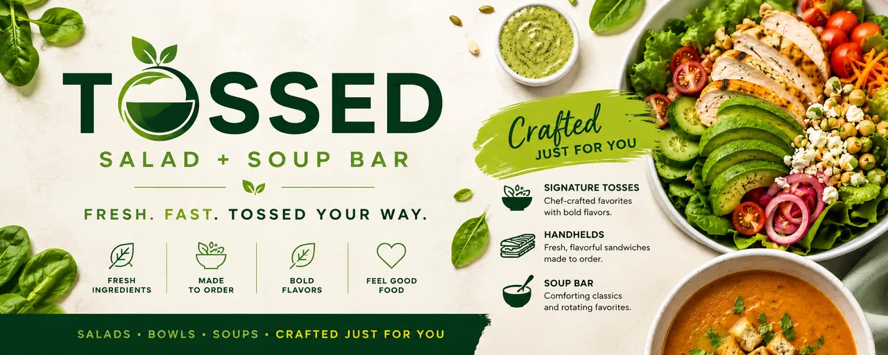 "TOSSED" SALAD + SOUP BAR